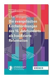 Titelseite des Buchs Die evangelischen Kirchenordnungen des 16. Jahrhunderts als kodifizierte Reformation
