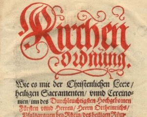 Kirchenordnung Kurfürst Ottheinrichs von der Pfalz 1556