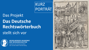 Teaserbild zum Kurzporträt „Das Deutsche Rechtswörterbuch“. Links auf blauem Hintergrund in Weiß: „Kurzporträt. Das Deutsche Rechtswörterbuch stellt sich vor.“ Darunter das Logo der HAdW. Rechts ein Holzschnitt aus dem Laienspiegel. Er zeigt eine Szene, bei der ein Mann aus einem Fenster im Obergeschoss eines Gebäudes einer Menschenmenge ein Urteil verkündet.