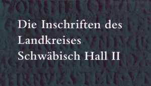 Buchcover von "Die Inschriften des Landkreises Schwäbisch Hall II" mit Abbildung einer in Gold geprägten Inschrift